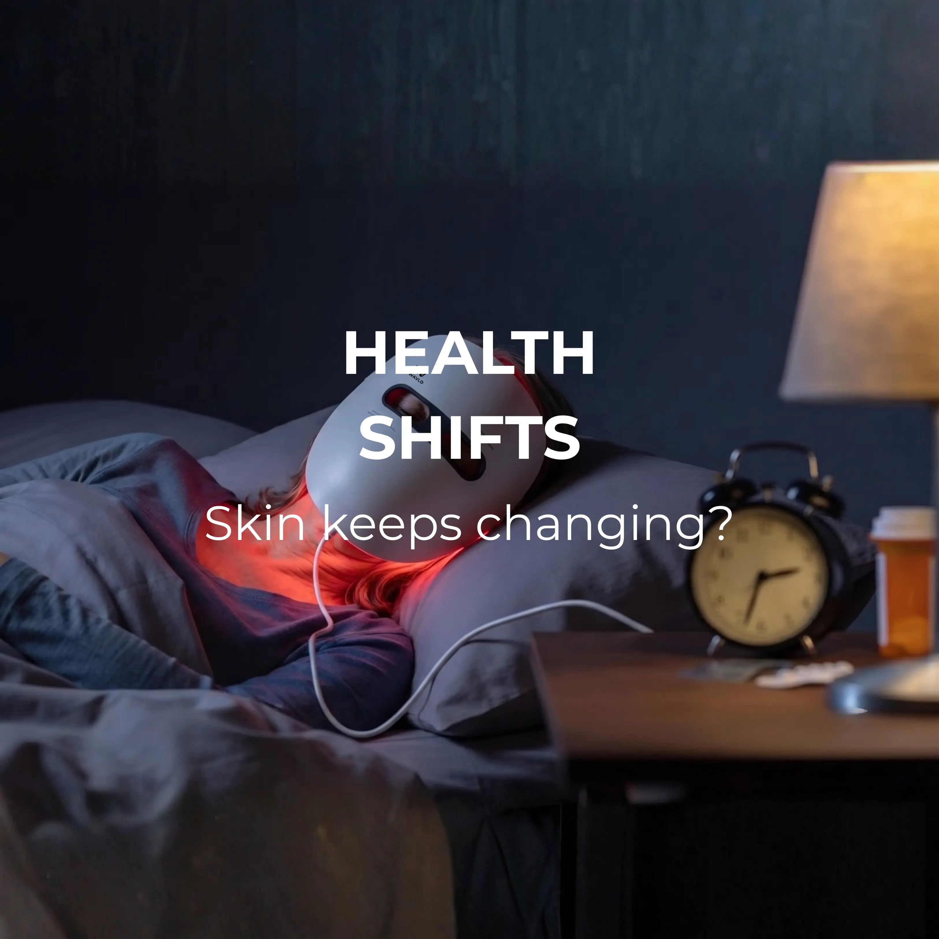 A person lying in bed at night wearing a white LED face mask - WAVLO Apollo SG that emits a red light glow on the face and neck. A bedside lamp, alarm clock, and medicine bottle are visible on the table beside the bed, with the text 'HEALTH SHIFTS' and 'Skin keeps changing?' overlaid in the center.